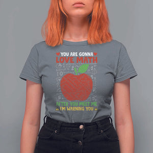 Funny Math Teacher T Shirt For Women You Are Gonna Love Math After You Meet Me I'm Warning You TS11 Charcoal Print Your Wear