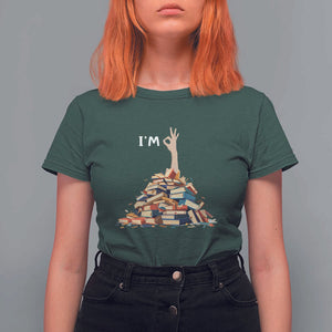 Funny Book Lover T Shirt For Women I'm Okay Reading Books Teacher School TS11 Dark Forest Green Print Your Wear