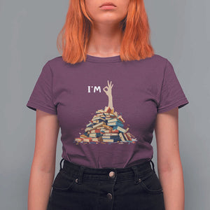 Funny Book Lover T Shirt For Women I'm Okay Reading Books Teacher School TS11 Maroon Print Your Wear