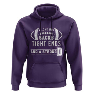 Football Hoodie I Love Big Sacks Tight Ends And A Strong D TS11 Purple Print Your Wear
