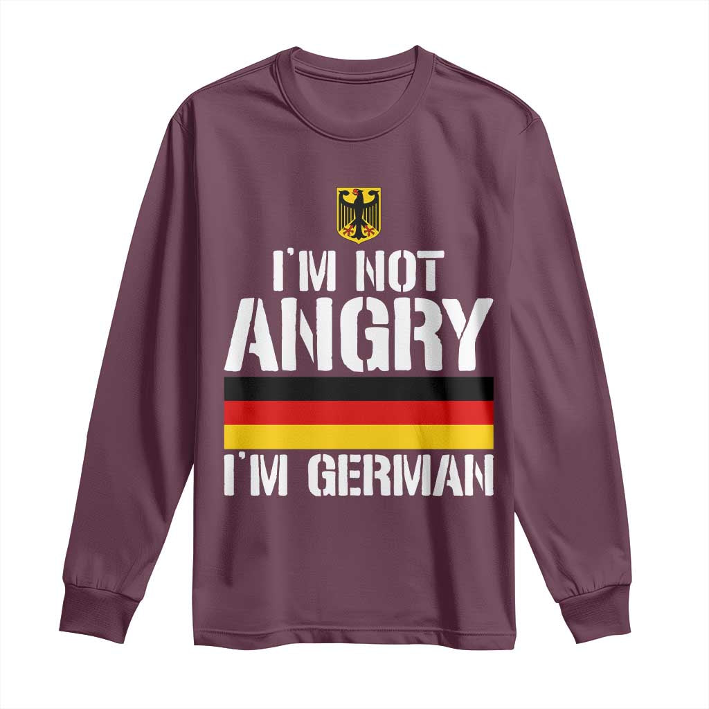 Funny I Am Not Angry I Am German Long Sleeve Shirt Germany Flag German American TS11 Maroon Print Your Wear