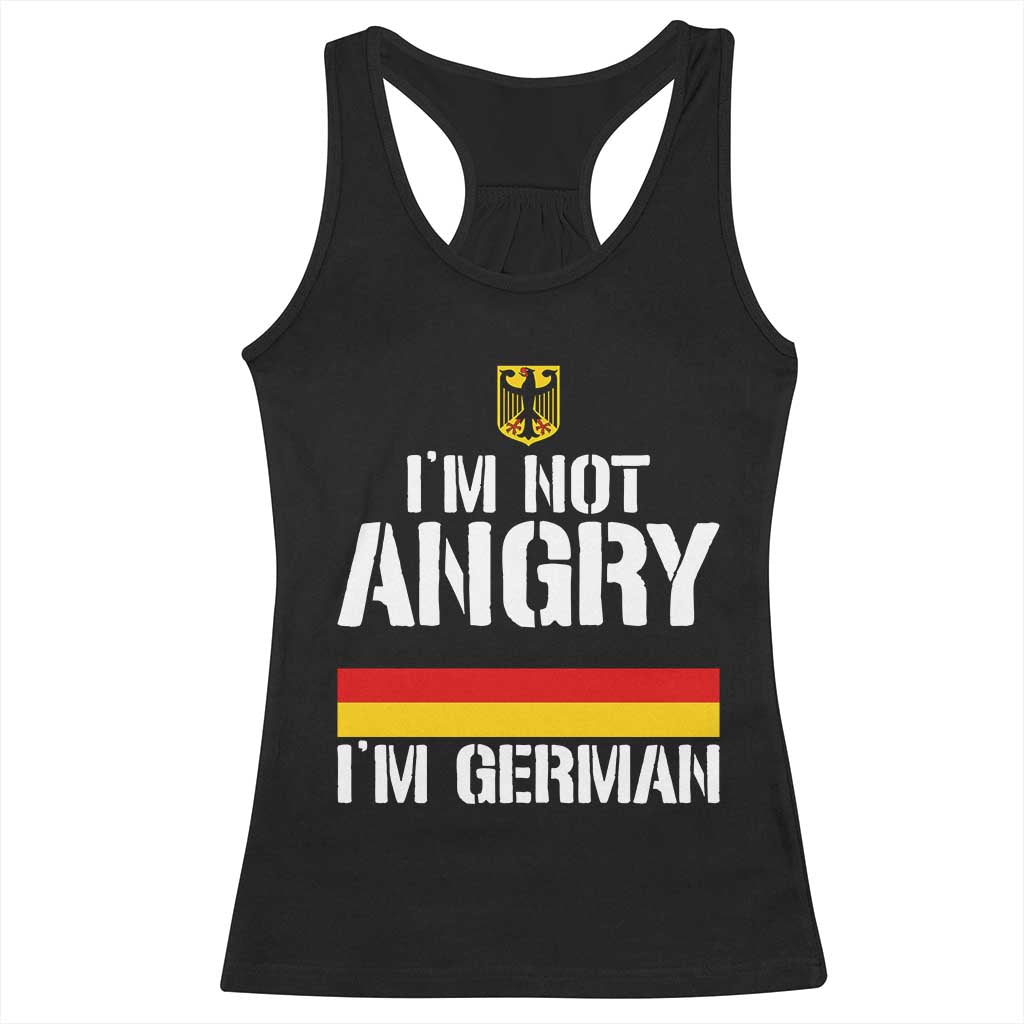 Funny I Am Not Angry I Am German Racerback Tank Top Germany Flag German American TS11 Black Print Your Wear