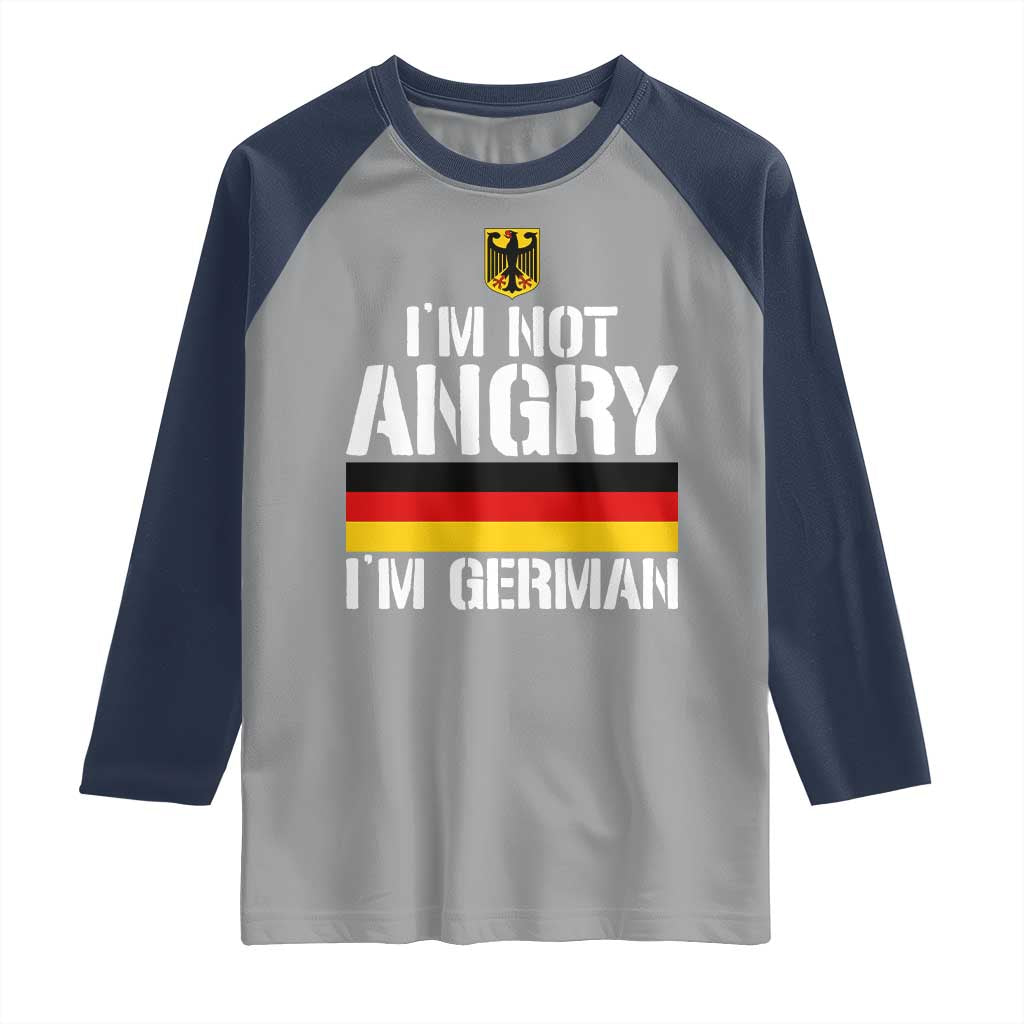 Funny I Am Not Angry I Am German Raglan Shirt Germany Flag German American TS11 Sport Gray Navy Print Your Wear