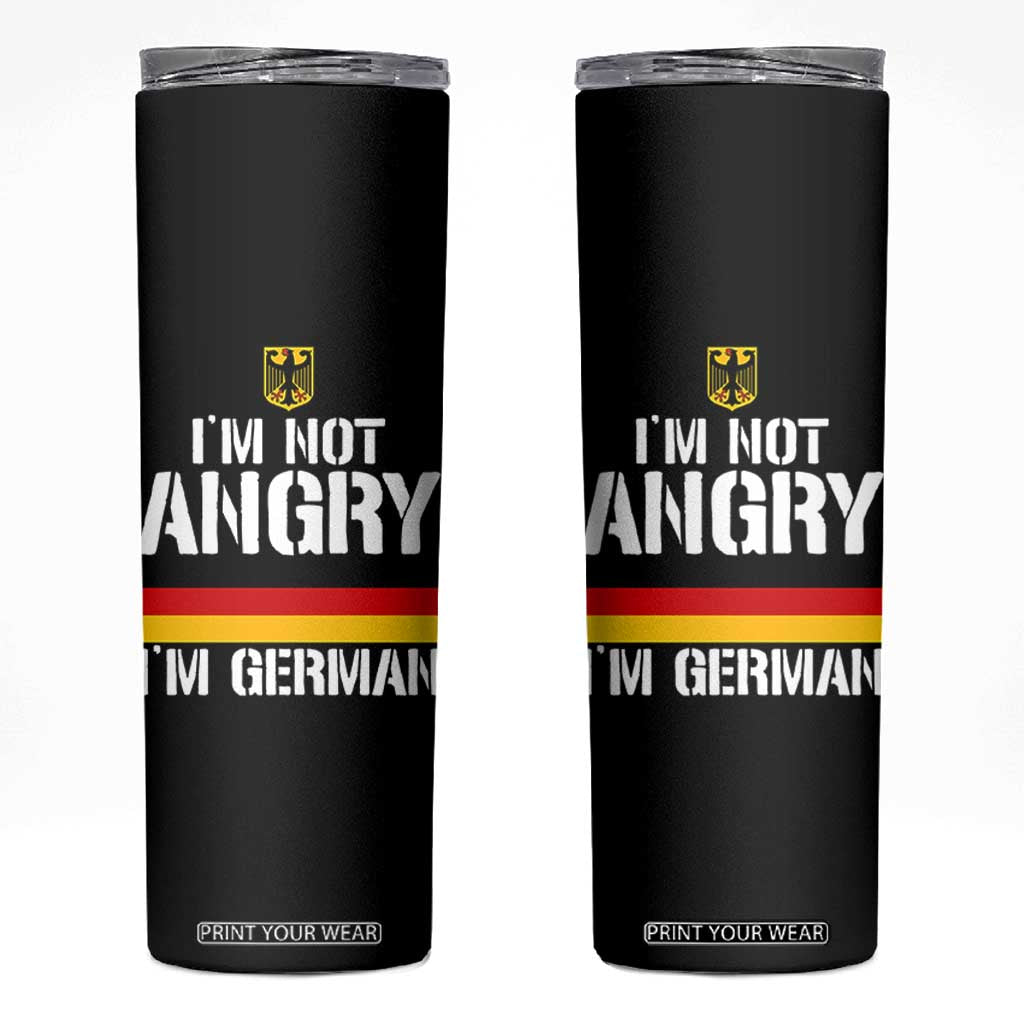 Funny I Am Not Angry I Am German Skinny Tumbler Germany Flag German American TS11 Black Print Your Wear