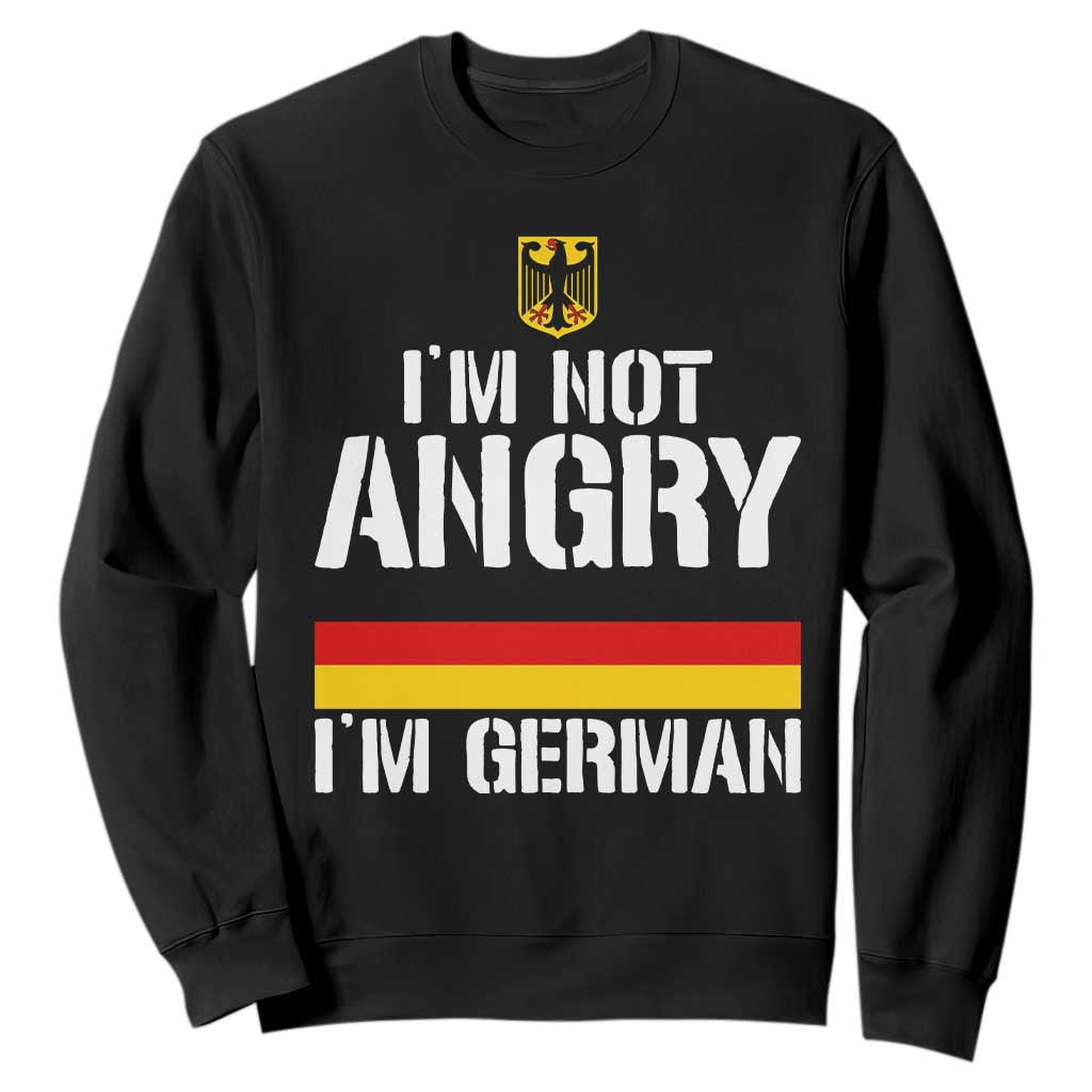 Funny I Am Not Angry I Am German Sweatshirt Germany Flag German American TS11 Black Print Your Wear