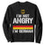 Funny I Am Not Angry I Am German Sweatshirt Germany Flag German American TS11 Black Print Your Wear