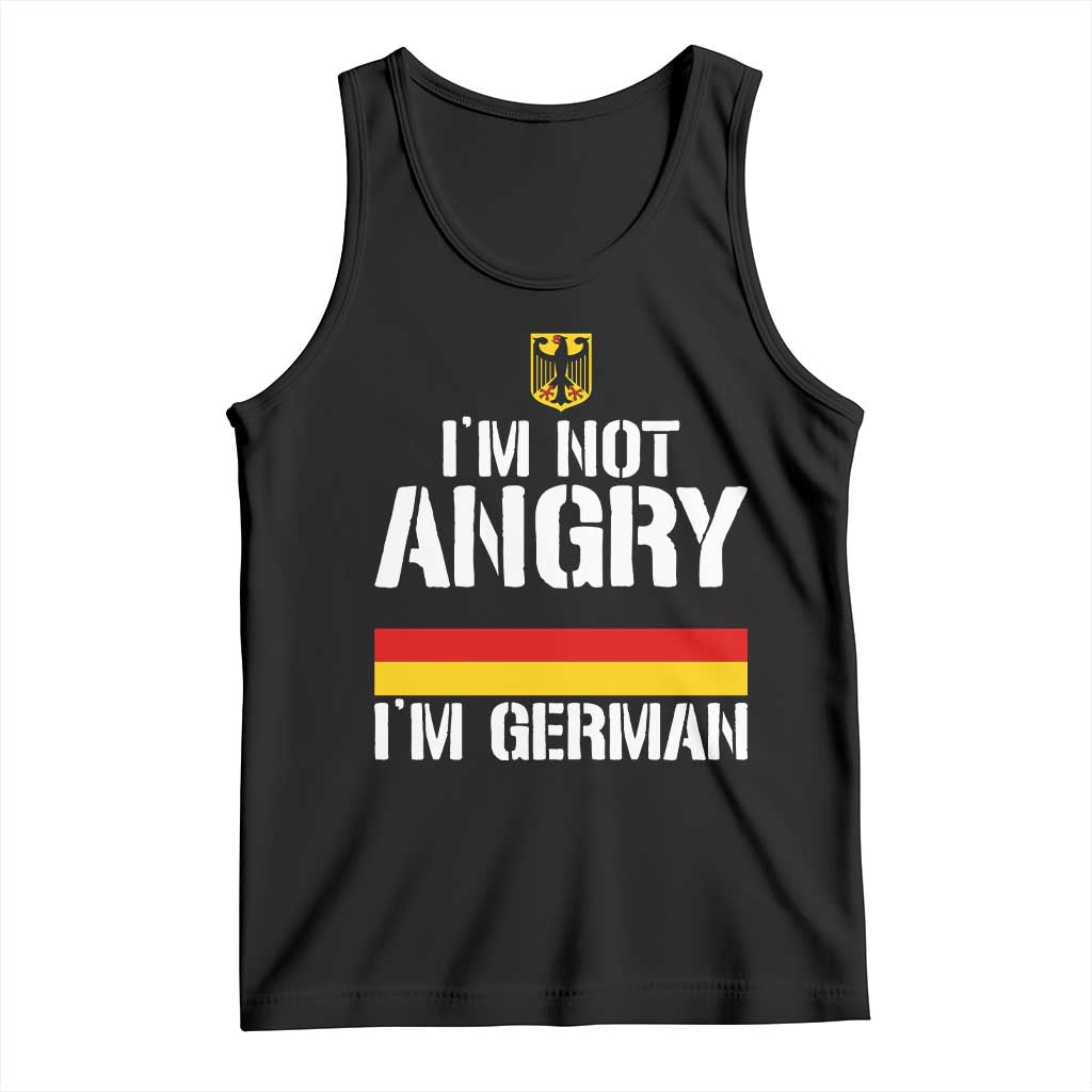 Funny I Am Not Angry I Am German Tank Top Germany Flag German American TS11 Black Print Your Wear