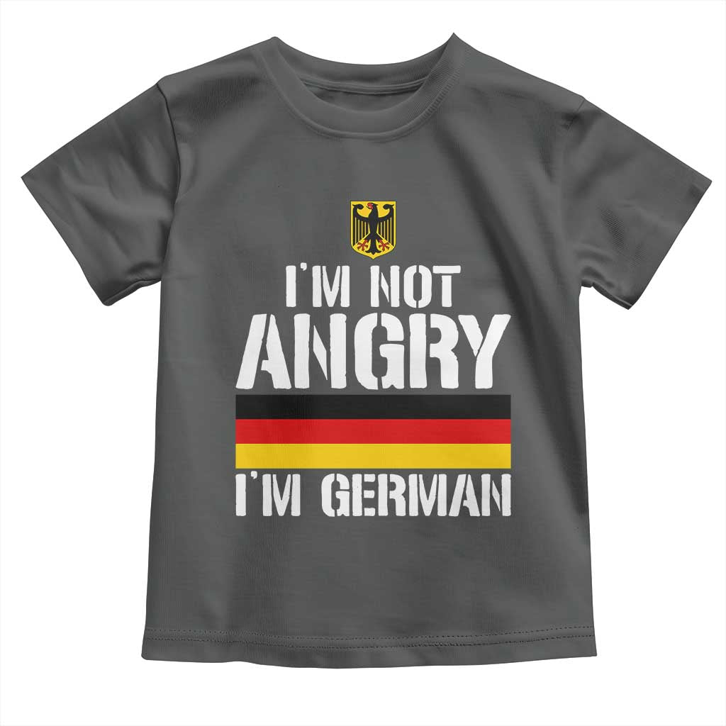 Funny I Am Not Angry I Am German Toddler T Shirt Germany Flag German American TS11 Dark Heather Print Your Wear