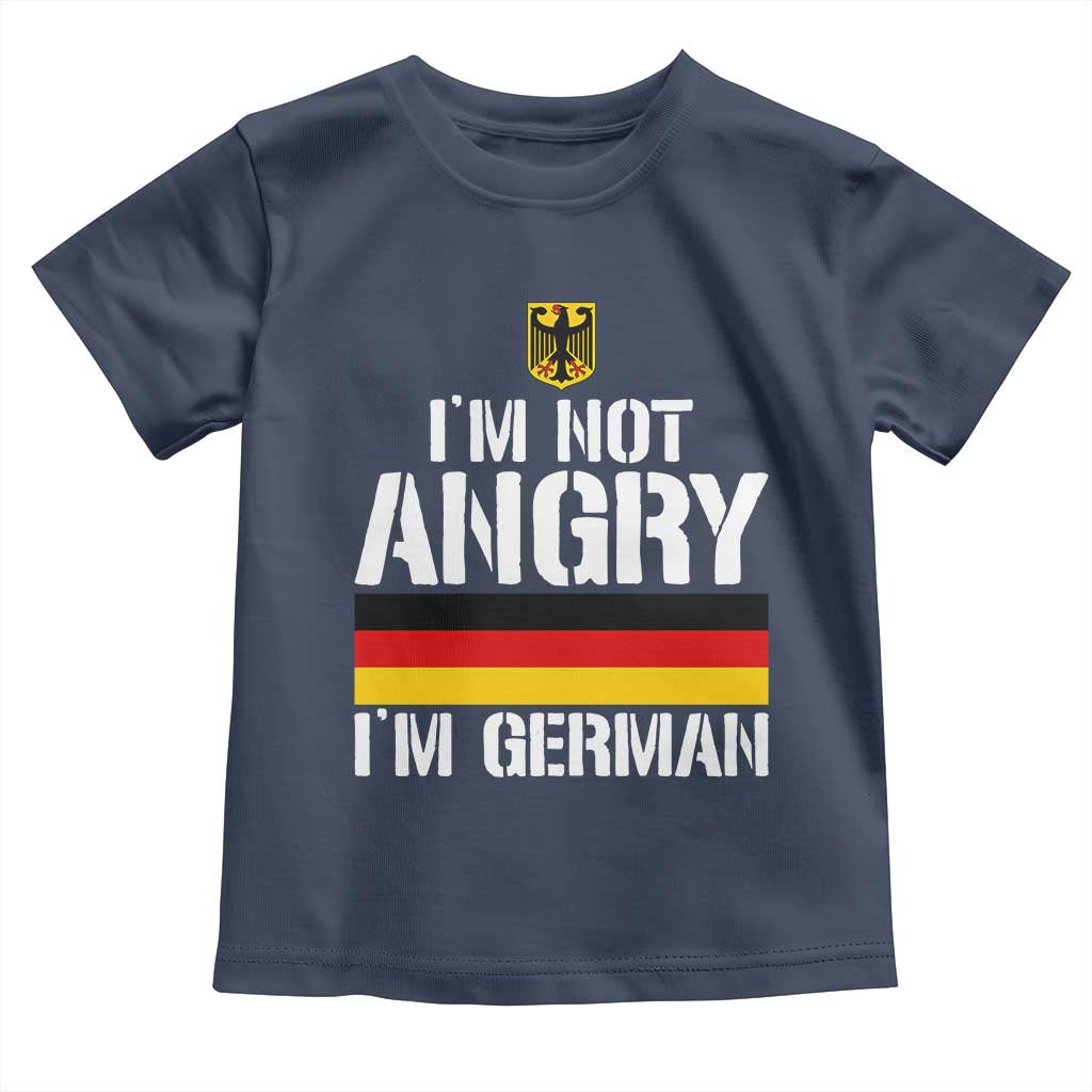 Funny I Am Not Angry I Am German Toddler T Shirt Germany Flag German American TS11 Navy Print Your Wear