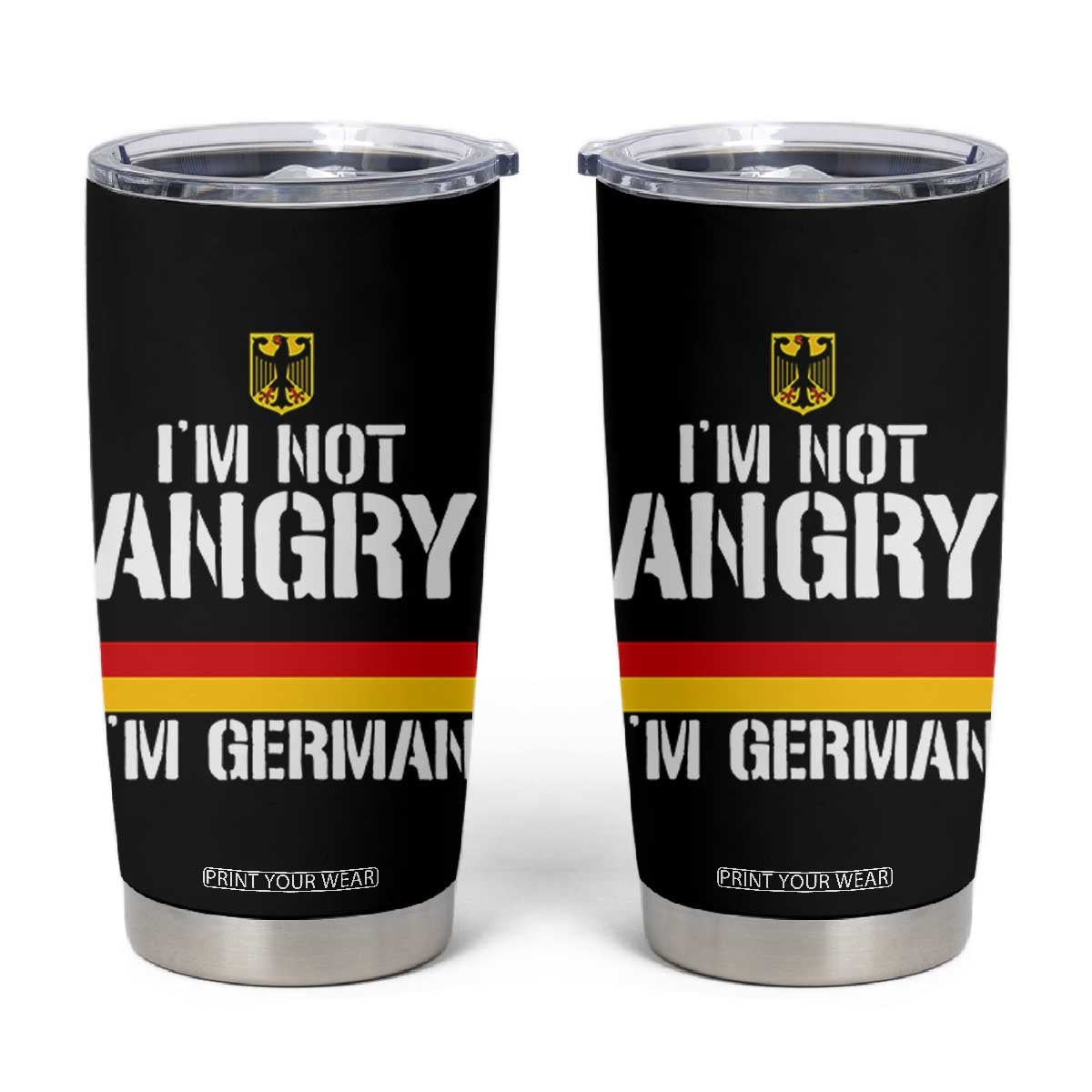 Funny I Am Not Angry I Am German Tumbler Cup Germany Flag German American TS11 Black Print Your Wear