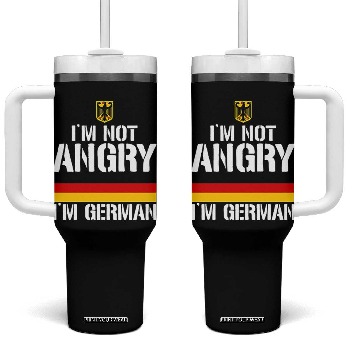 Funny I Am Not Angry I Am German Tumbler With Handle Germany Flag German American TS11 One Size: 40 oz Black Print Your Wear