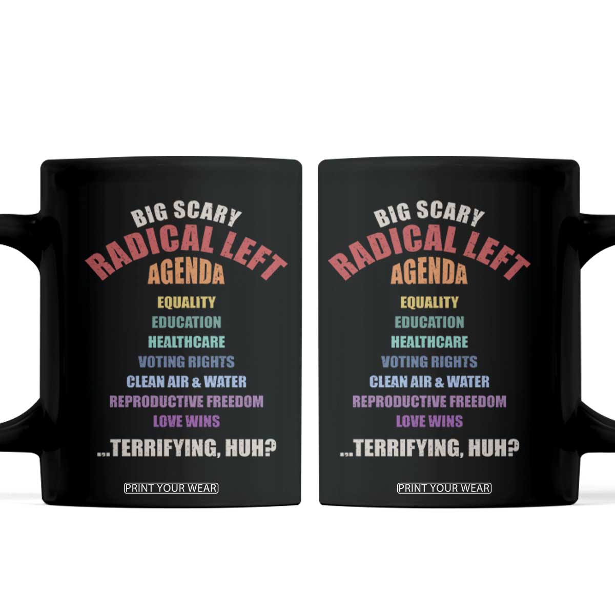 Big Scary Radical Left Agenda Coffee Mug Funny Social Justice Activist TS11 Black Print Your Wear