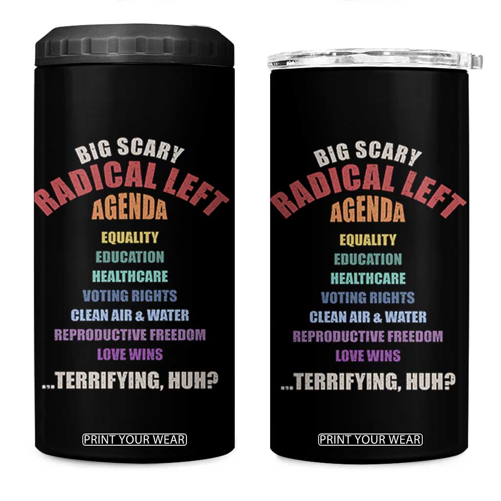 Big Scary Radical Left Agenda 4 in 1 Can Cooler Tumbler Funny Social Justice Activist TS11 One Size: 16 oz Black Print Your Wear