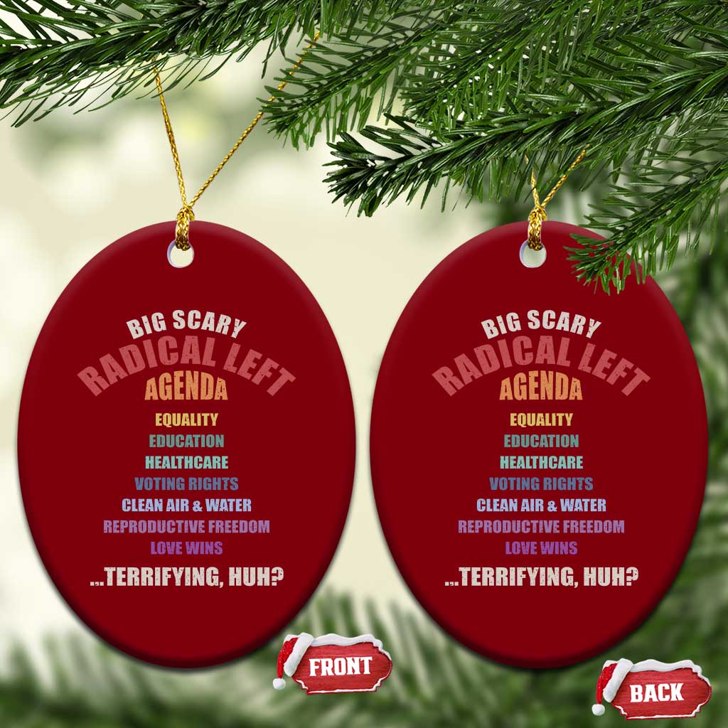 Big Scary Radical Left Agenda Ceramic Ornament Funny Social Justice Activist