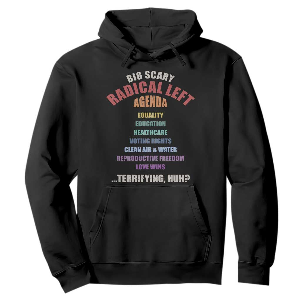 Big Scary Radical Left Agenda Hoodie Funny Social Justice Activist TS11 Black Print Your Wear