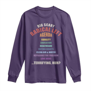 Big Scary Radical Left Agenda Long Sleeve Shirt Funny Social Justice Activist