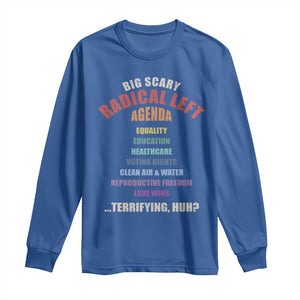 Big Scary Radical Left Agenda Long Sleeve Shirt Funny Social Justice Activist