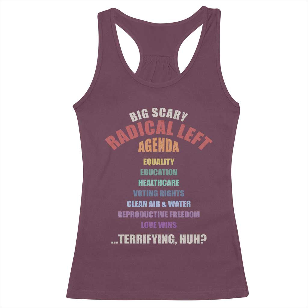 Big Scary Radical Left Agenda Racerback Tank Top Funny Social Justice Activist