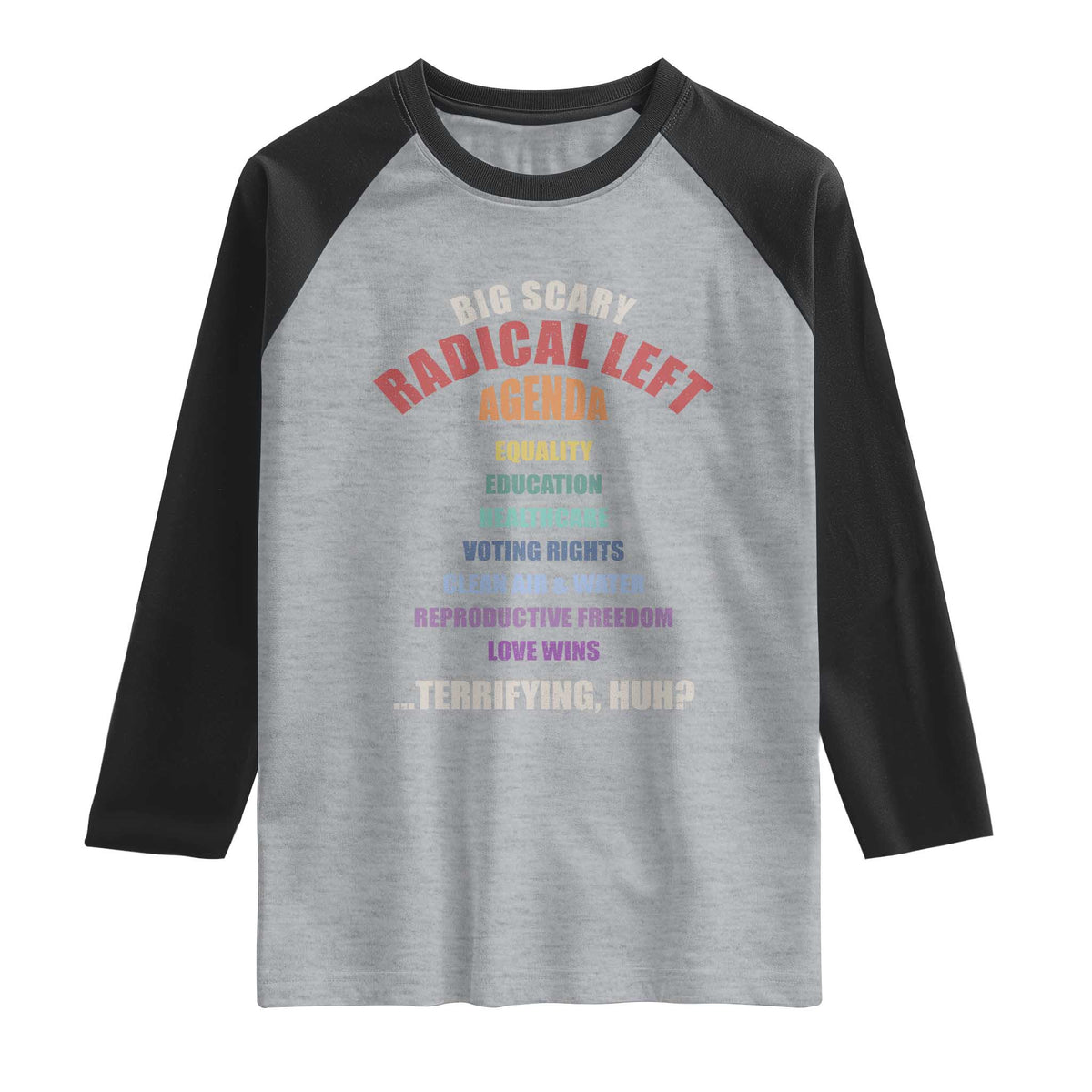 Big Scary Radical Left Agenda Raglan Shirt Funny Social Justice Activist