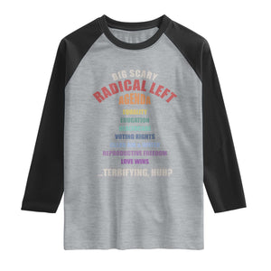 Big Scary Radical Left Agenda Raglan Shirt Funny Social Justice Activist