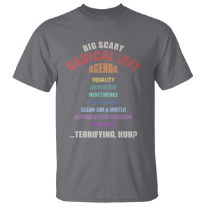 Big Scary Radical Left Agenda T Shirt Funny Social Justice Activist