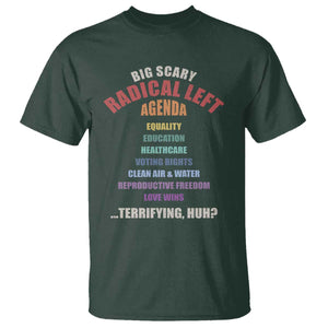 Big Scary Radical Left Agenda T Shirt Funny Social Justice Activist