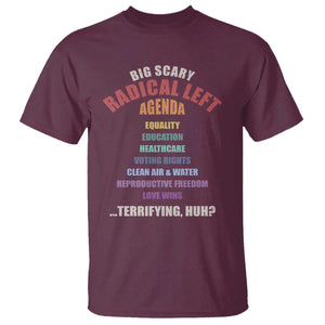 Big Scary Radical Left Agenda T Shirt Funny Social Justice Activist