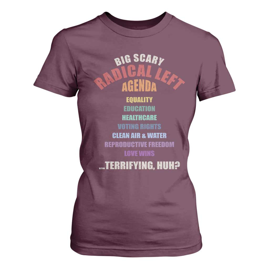 Big Scary Radical Left Agenda T Shirt For Women Funny Social Justice Activist