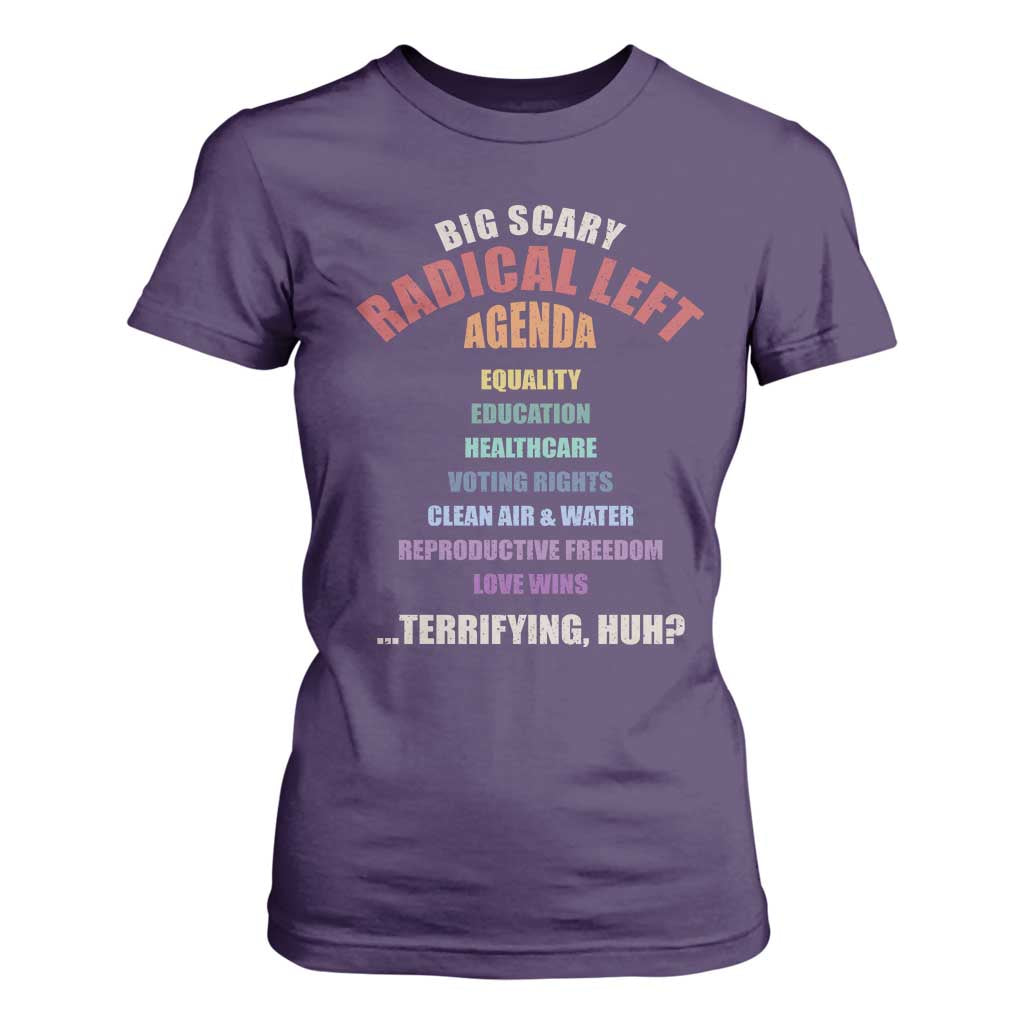 Big Scary Radical Left Agenda T Shirt For Women Funny Social Justice Activist