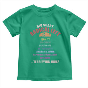 Big Scary Radical Left Agenda Toddler T Shirt Funny Social Justice Activist