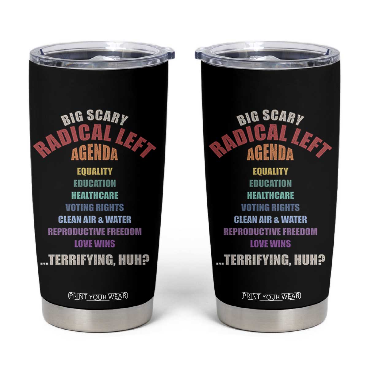 Big Scary Radical Left Agenda Tumbler Cup Funny Social Justice Activist TS11 Black Print Your Wear
