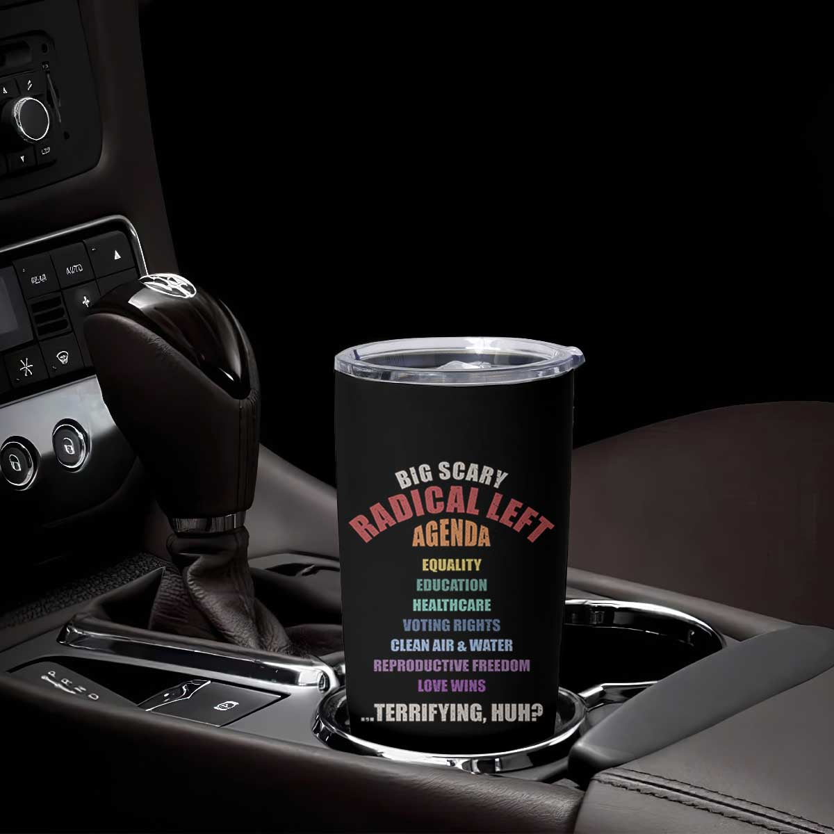 Big Scary Radical Left Agenda Tumbler Cup Funny Social Justice Activist