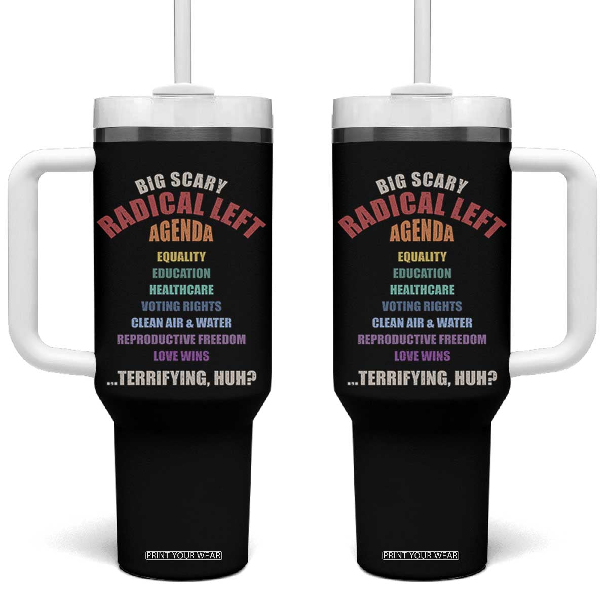 Big Scary Radical Left Agenda Tumbler With Handle Funny Social Justice Activist TS11 One Size: 40 oz Black Print Your Wear
