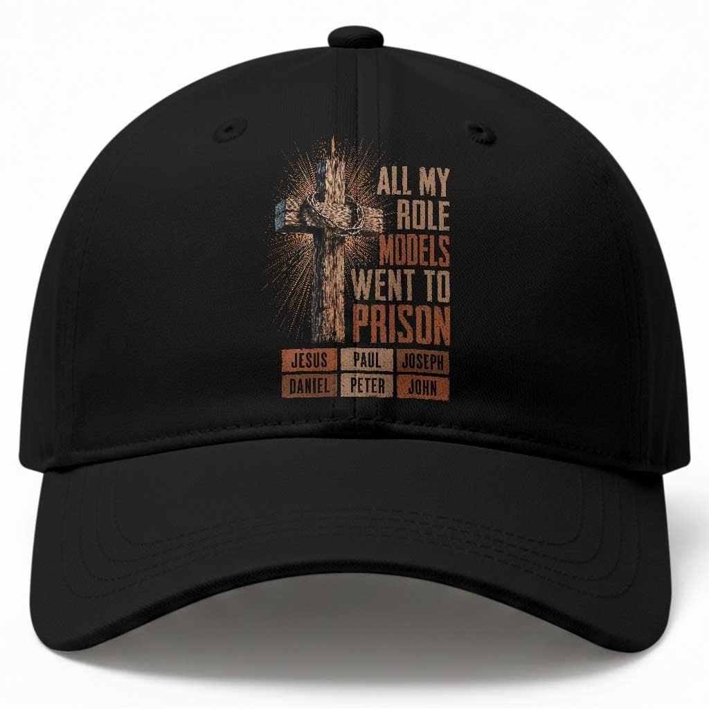 All My Role Model Went To Prison Funny Christian Baseball Cap Jesus Paul Joseph Daniel Peter John Bible Gospel TS11 Print Your Wear