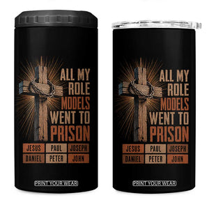 All My Role Model Went To Prison Funny Christian 4 in 1 Can Cooler Tumbler Jesus Paul Joseph Daniel Peter John Bible Gospel