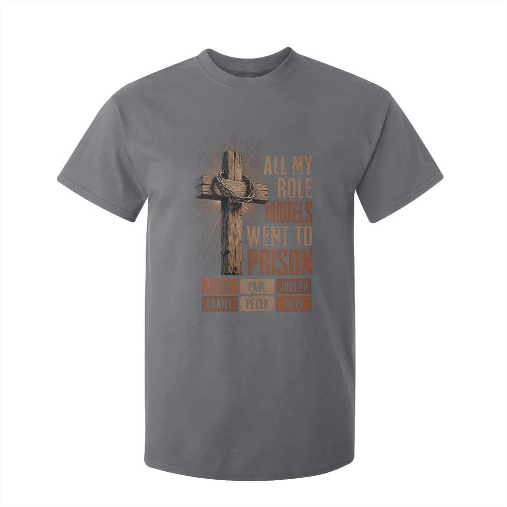 All My Role Model Went To Prison Funny Christian T Shirt For Kid Jesus Paul Joseph Daniel Peter John Bible Gospel