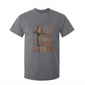 All My Role Model Went To Prison Funny Christian T Shirt For Kid Jesus Paul Joseph Daniel Peter John Bible Gospel
