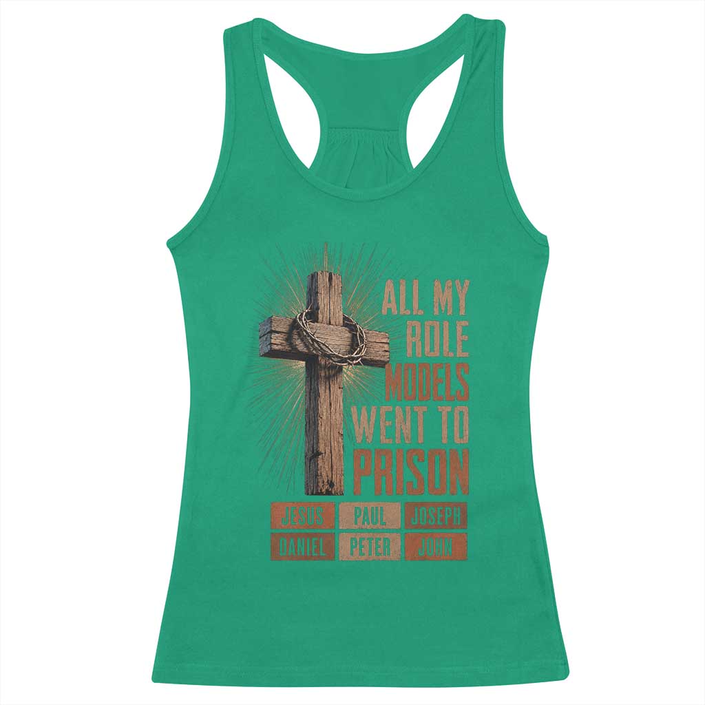 All My Role Model Went To Prison Funny Christian Racerback Tank Top Jesus Paul Joseph Daniel Peter John Bible Gospel