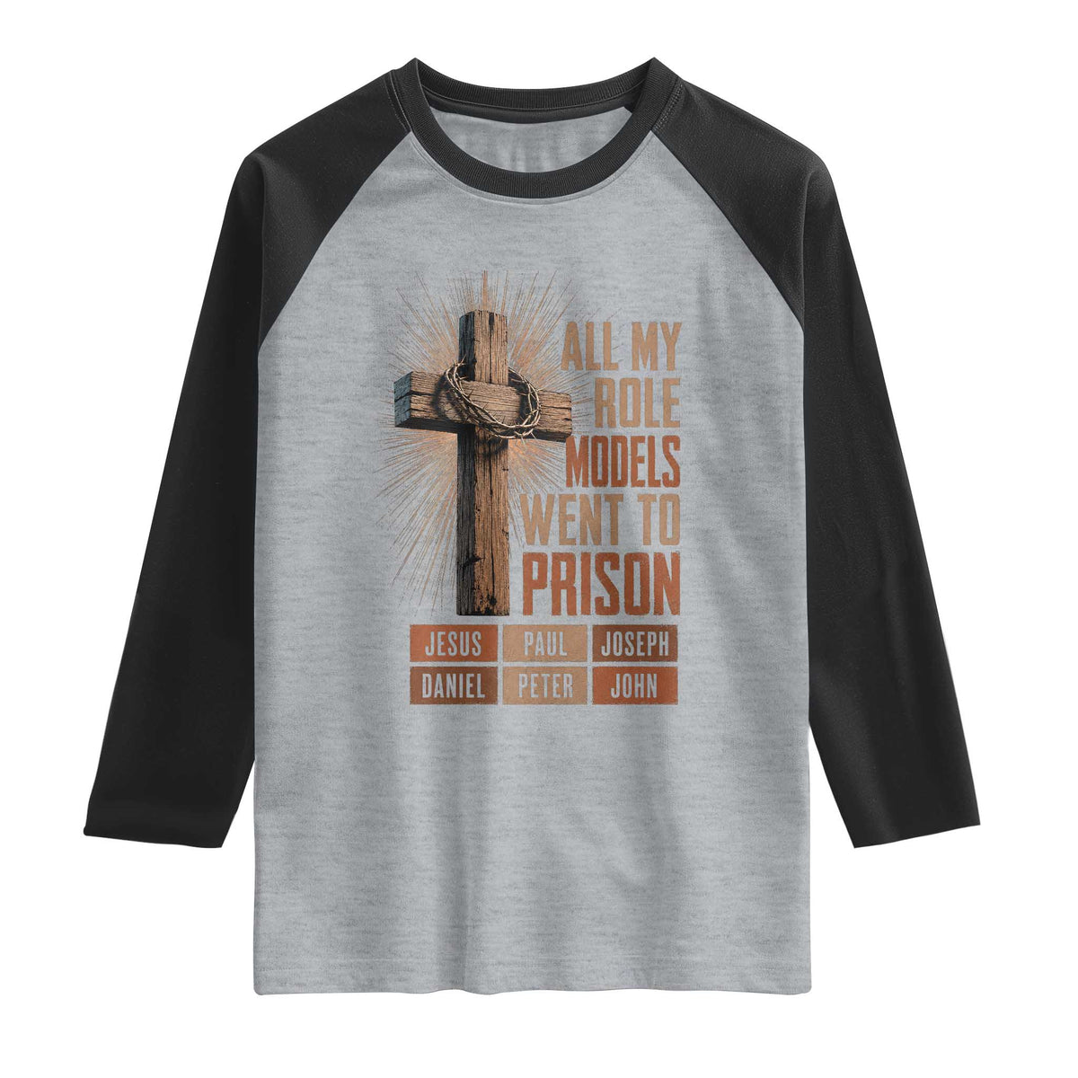 All My Role Model Went To Prison Funny Christian Raglan Shirt Jesus Paul Joseph Daniel Peter John Bible Gospel