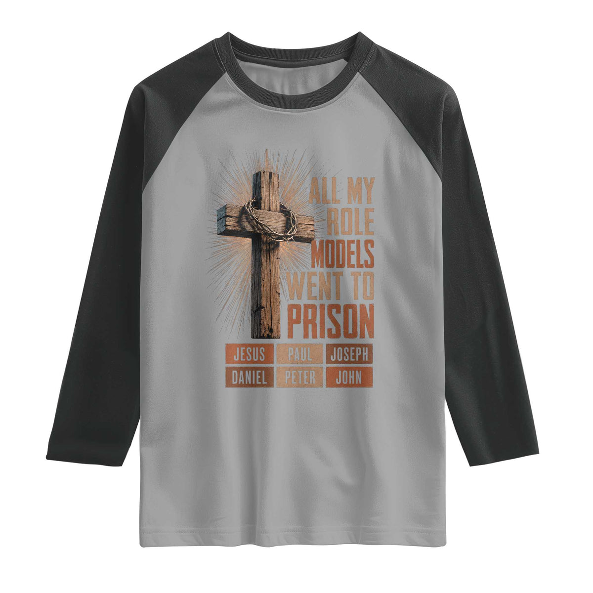 All My Role Model Went To Prison Funny Christian Raglan Shirt Jesus Paul Joseph Daniel Peter John Bible Gospel