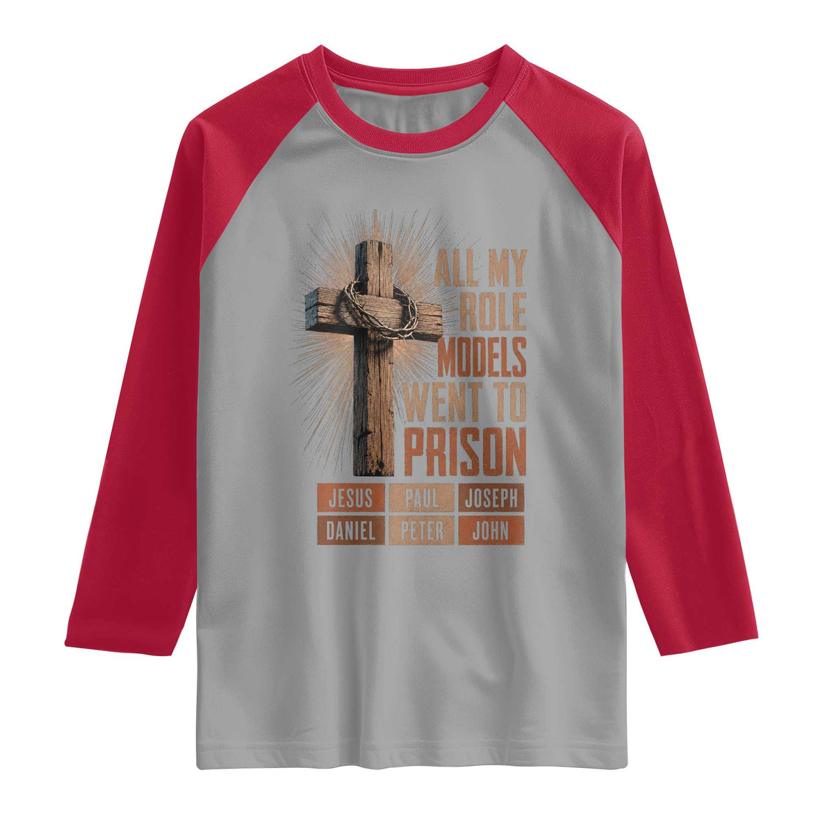 All My Role Model Went To Prison Funny Christian Raglan Shirt Jesus Paul Joseph Daniel Peter John Bible Gospel