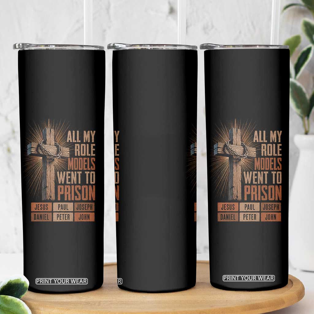 All My Role Model Went To Prison Funny Christian Skinny Tumbler Jesus Paul Joseph Daniel Peter John Bible Gospel