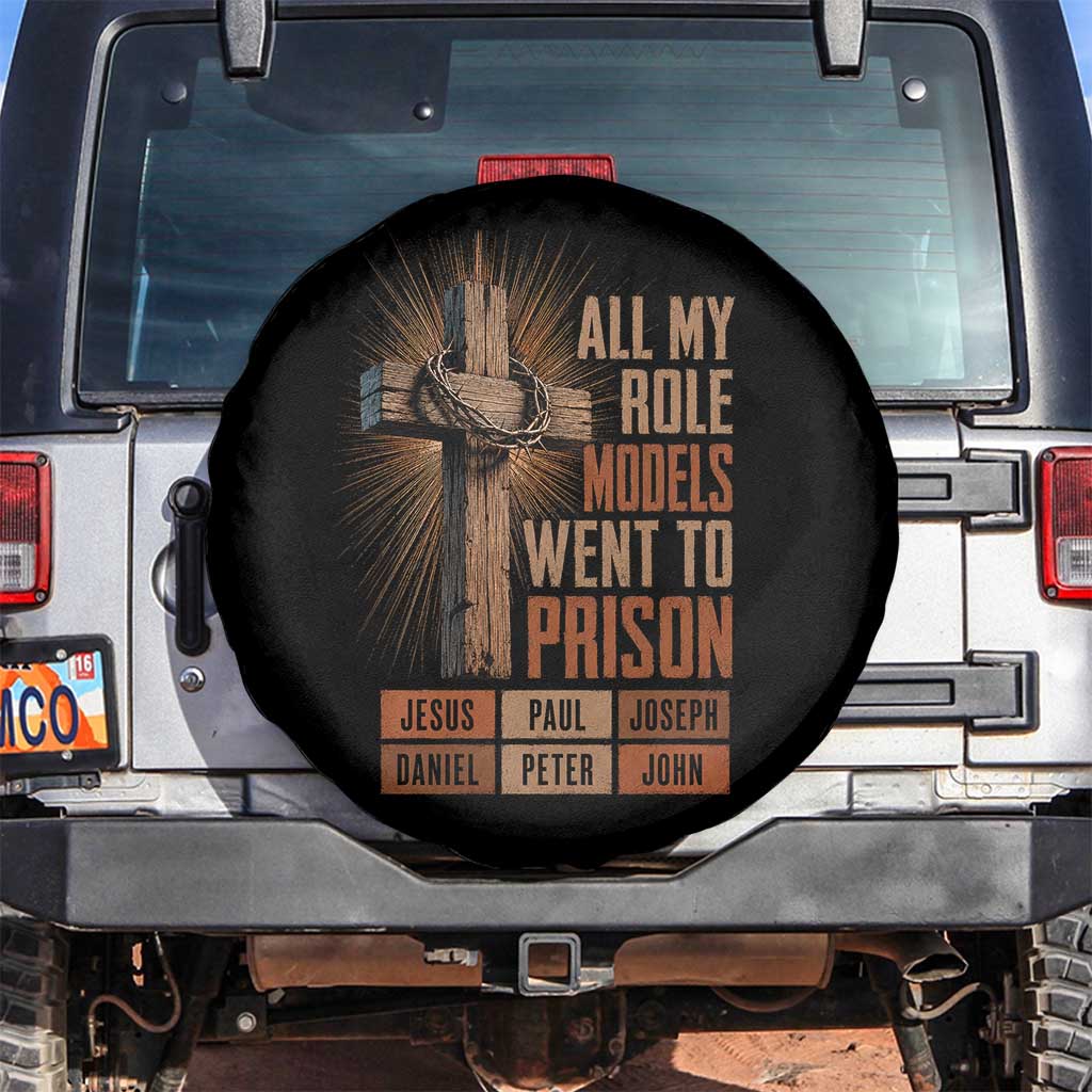 All My Role Model Went To Prison Funny Christian Spare Tire Cover Jesus Paul Joseph Daniel Peter John Bible Gospel TS11 No hole Black Print Your Wear