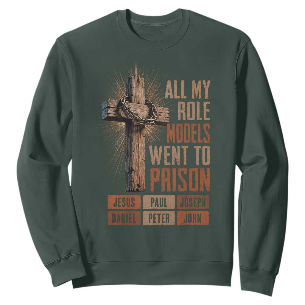 All My Role Model Went To Prison Funny Christian Sweatshirt Jesus Paul Joseph Daniel Peter John Bible Gospel