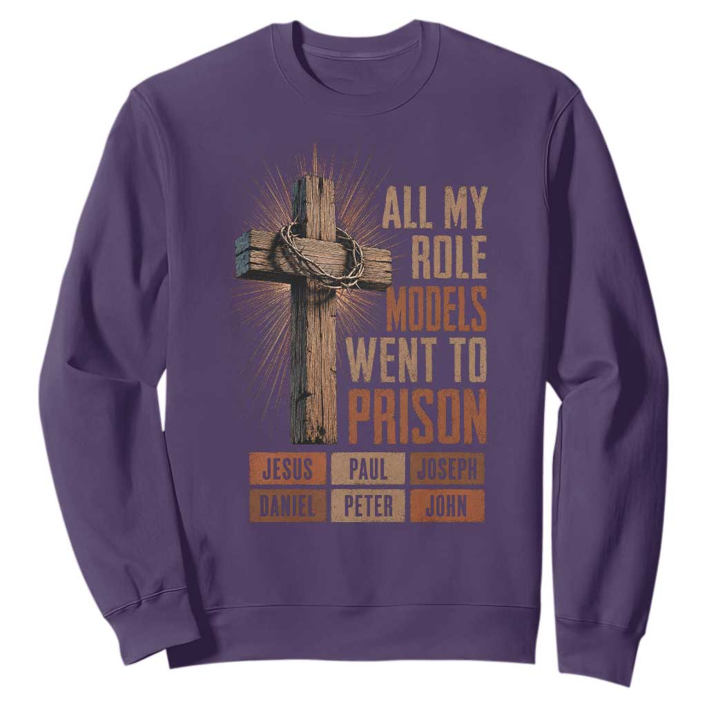 All My Role Model Went To Prison Funny Christian Sweatshirt Jesus Paul Joseph Daniel Peter John Bible Gospel