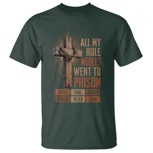 All My Role Model Went To Prison Funny Christian T Shirt Jesus Paul Joseph Daniel Peter John Bible Gospel