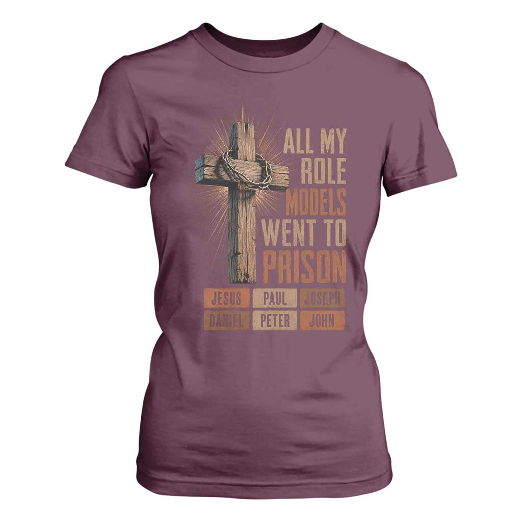 All My Role Model Went To Prison Funny Christian T Shirt For Women Jesus Paul Joseph Daniel Peter John Bible Gospel