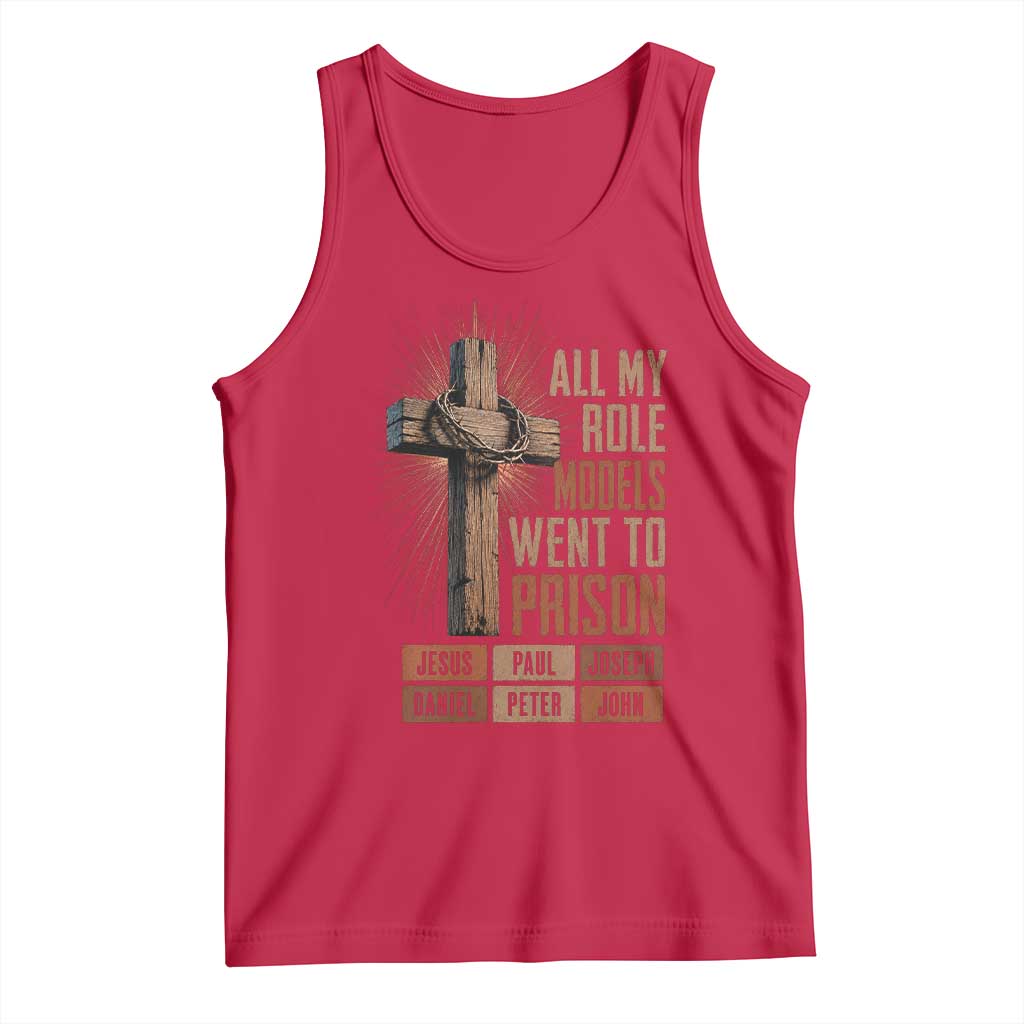 All My Role Model Went To Prison Funny Christian Tank Top Jesus Paul Joseph Daniel Peter John Bible Gospel