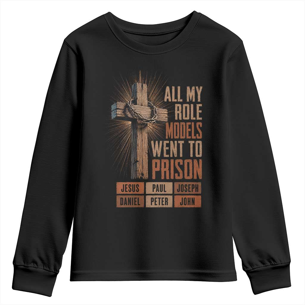 All My Role Model Went To Prison Funny Christian Youth Sweatshirt Jesus Paul Joseph Daniel Peter John Bible Gospel TS11 Black Print Your Wear