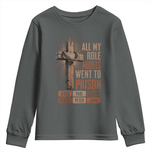 All My Role Model Went To Prison Funny Christian Youth Sweatshirt Jesus Paul Joseph Daniel Peter John Bible Gospel